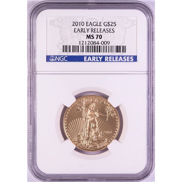 2010 $25 American Gold Eagle Coin NGC MS70 Early Releases