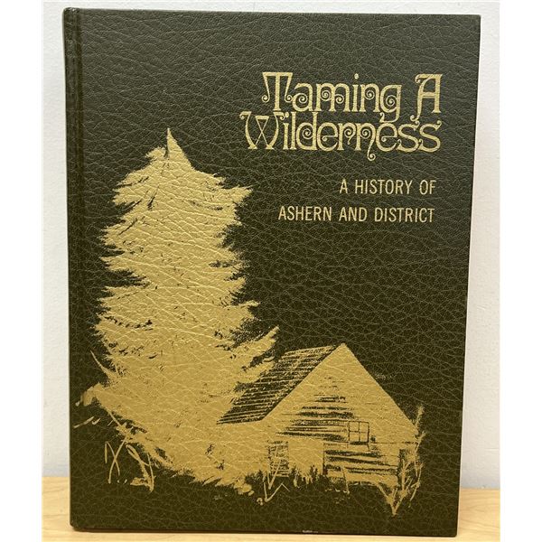 Ashern and District History Book - Taming A Wilderness (fold out map) 1976