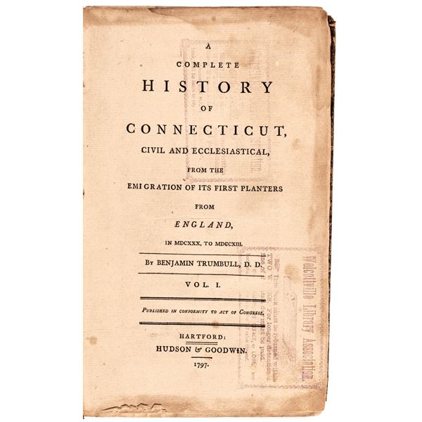 1797 History Book Titled, A Complete History of Connecticut..., by Benjamin Trumbull, D.D., Hartford