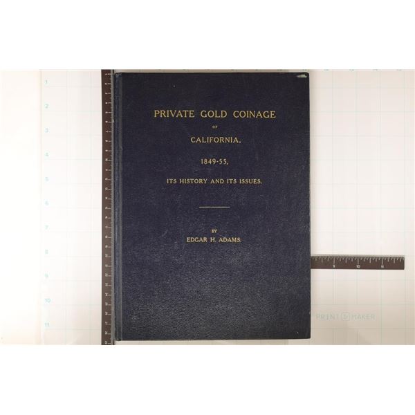 PRIVATE GOLD COINAGE OF CALIFORNIA BOOK, 1849-55