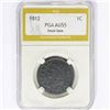 Image 1 : 1812 Large Cent PGA AU55 Small Date