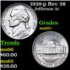 Image 1 : 1939-p Rev 38 Jefferson Nickel 5c Grades GEM+ Unc