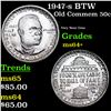 Image 1 : 1947-s BTW Old Commem Half Dollar 50c Grades Choice+ Unc