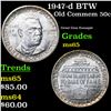 Image 1 : 1947-d BTW Old Commem Half Dollar 50c Grades GEM Unc