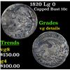 Image 1 : 1820 Lg 0 Capped Bust Dime 10c Grades vg details