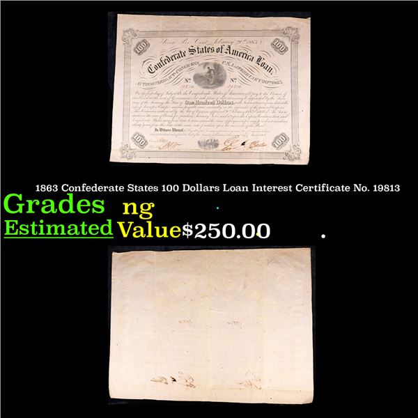1863 Confederate States 100 Dollars Loan Interest Certificate No. 19813 Grades