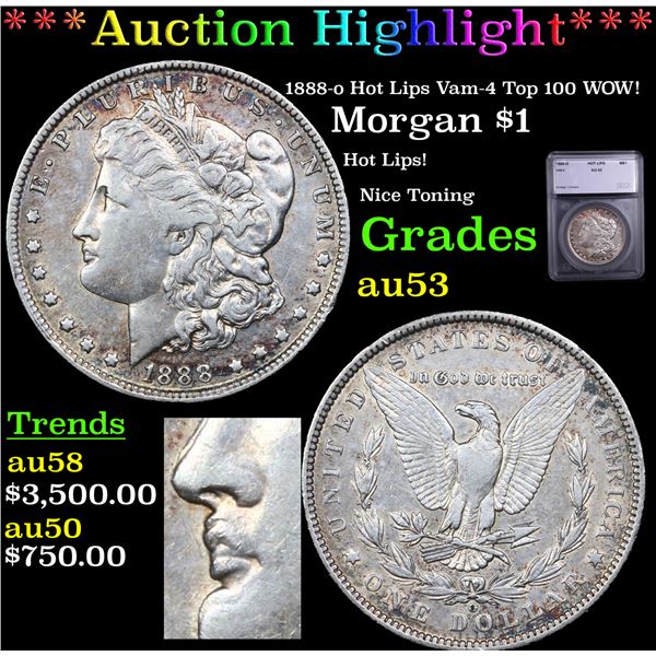 ***Auction Highlight*** 1888-o Hot Lips Vam-4 Top 100 WOW! Morgan Dollar $1 Graded au53 By SEGS (fc)