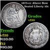Image 1 : 1875-cc Above Bow Seated Liberty Dime 10c Grades vf, very fine