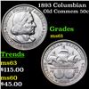 1893 Columbian Old Commem Half Dollar 50c Grades BU+