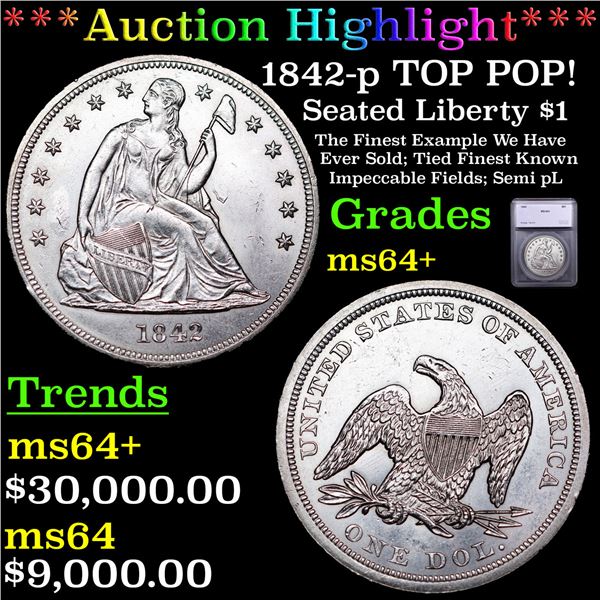 ***Auction Highlight*** 1842-p Seated Liberty Dollar TOP POP! $1 Graded ms64+ By SEGS (fc)