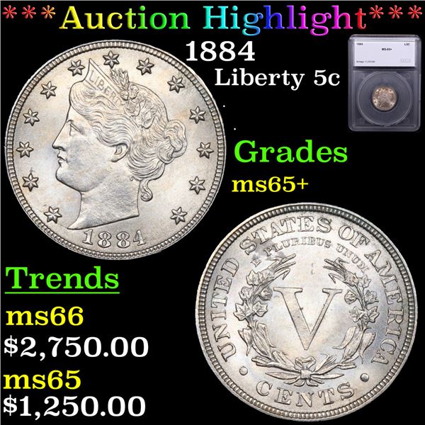 ***Auction Highlight*** 1884 Liberty Nickel 5c Graded ms65+ By SEGS (fc)