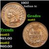 Image 1 : 1907 Indian Cent 1c Grades Select Unc
