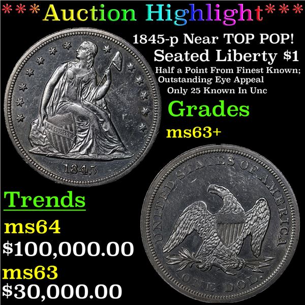 ***Auction Highlight*** 1845-p Seated Liberty Dollar Near TOP POP! $1 Graded ms63+ By SEGS (fc)
