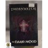 SEALED THORNWATCH: DARK OF THE WOOD