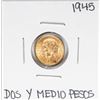 1945 Mexico Dos Y Medio Pesos Gold Coin