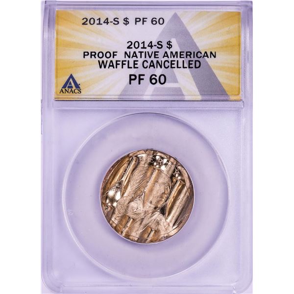 2014-S Proof Native American Dollar Waffle Cancelled Coin ANACS PF60