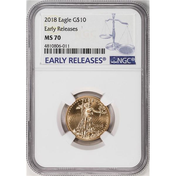 2018 $10 American Gold Eagle Coin NGC MS70 Early Releases