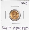 Image 1 : 1945 Mexico Dos Y Medio Pesos Gold Coin