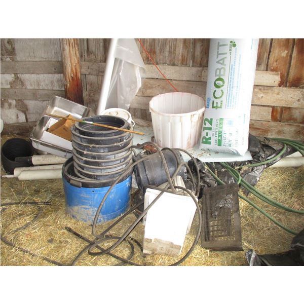 Buckets, Plastic. Insulation, Poly, PVC Pipe, Misc.