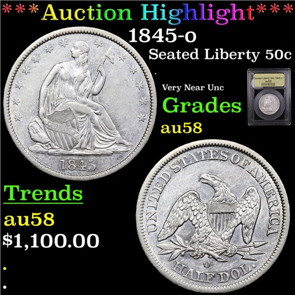 ***Auction Highlight*** 1845-o Seated Half Dollar 50c Graded Choice AU/BU Slider BY USCG (fc)