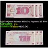 Image 1 : Set of 3 consecutive 1972 Great Britain Military Payment 10 New Pence Note P# M45A Grades CU