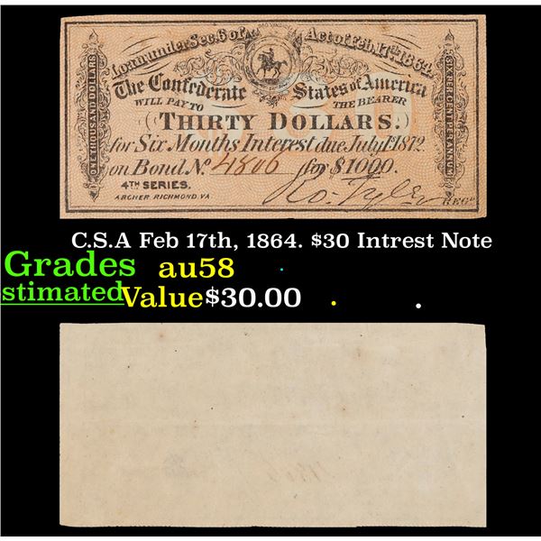 C.S.A Feb 17th, 1864. $30 Intrest Note Grades Choice AU/BU Slider