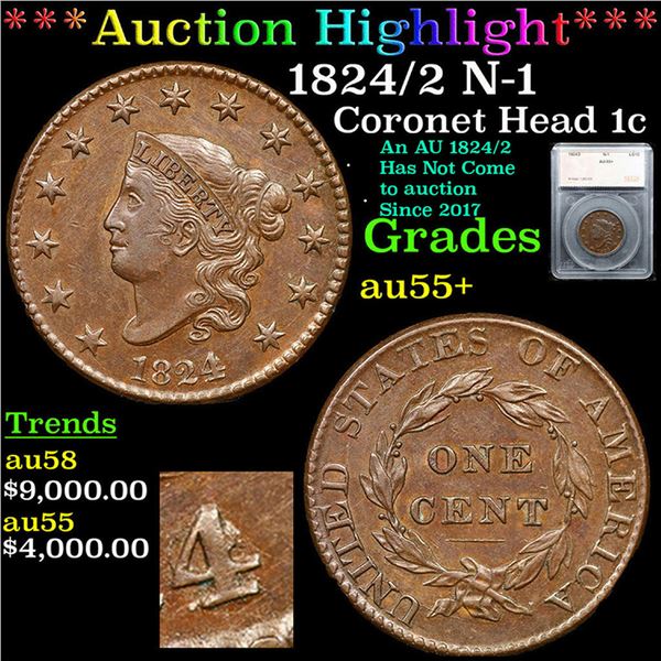 ***Auction Highlight*** 1824/2 Coronet Head Large Cent N-1 1c Graded au55+ By SEGS (fc)