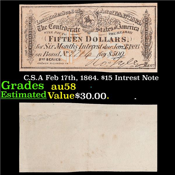 C.S.A Feb 17th, 1864. $15 Intrest Note Grades Choice AU/BU Slider