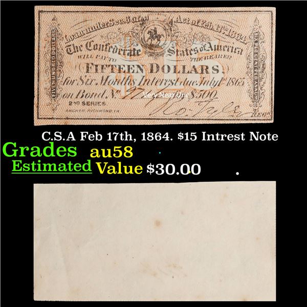 C.S.A Feb 17th, 1864. $15 Intrest Note Grades Choice AU/BU Slider