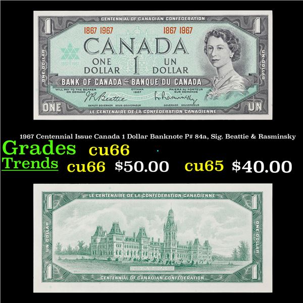 1967 Centennial Issue Canada 1 Dollar Banknote P# 84a, Sig. Beattie & Rasminsky Grades Gem+ CU