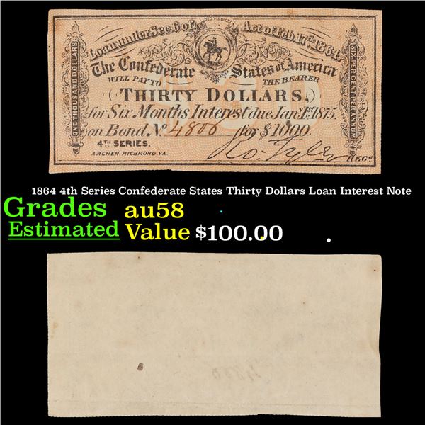 1864 4th Series Confederate States Thirty Dollars Loan Interest Note Grades Choice AU/BU Slider