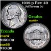 Image 1 : 1939-p Jefferson Nickel Rev 40 5c Grades GEM++ Unc