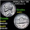 Image 1 : 1939-p Rev '38 Jefferson Nickel 5c Grades GEM+ Unc