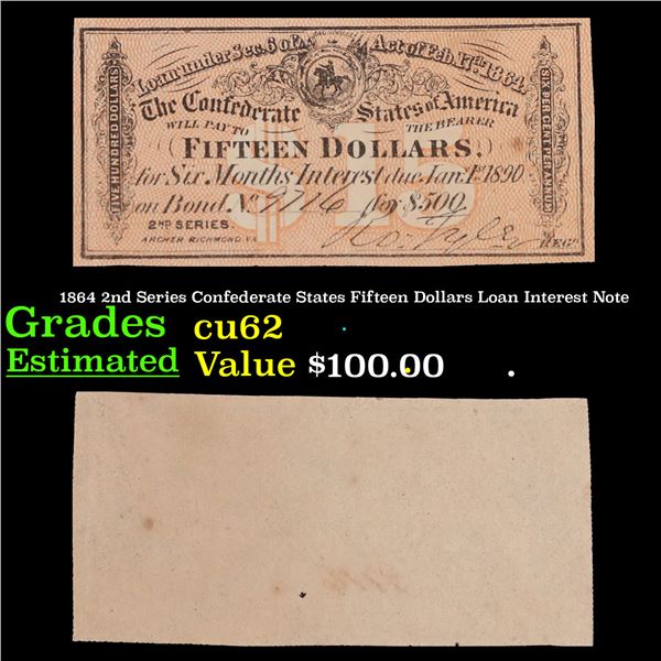 1864 2nd Series Confederate States Fifteen Dollars Loan Interest Note Grades Select CU