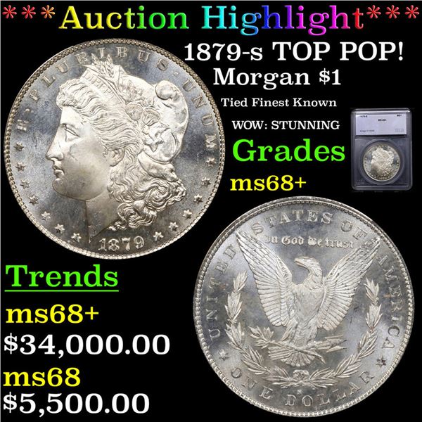 ***Auction Highlight*** 1879-s Morgan Dollar TOP POP! $1 Graded ms68+ By SEGS (fc)