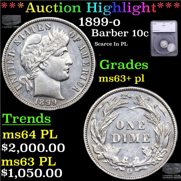 ***Auction Highlight*** 1899-o Barber Dime 10c Graded ms63+ pl By SEGS (fc)