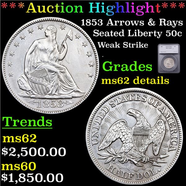 ***Auction Highlight*** 1853 Arrows & Rays Seated Half Dollar 50c Graded ms62 details By SEGS (fc)