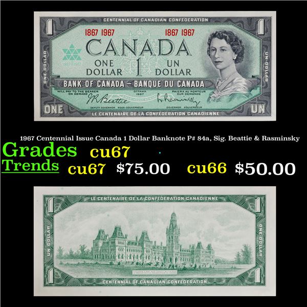 1967 Centennial Issue Canada 1 Dollar Banknote P# 84a, Sig. Beattie & Rasminsky Grades Gem++ CU