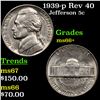 Image 1 : 1939-p Rev 40 Jefferson Nickel 5c Grades GEM++ Unc