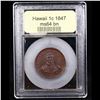 Image 4 : ***Auction Highlight*** 1847 Hawaii Cent 1c Graded Choice Unc BN BY USCG (fc)