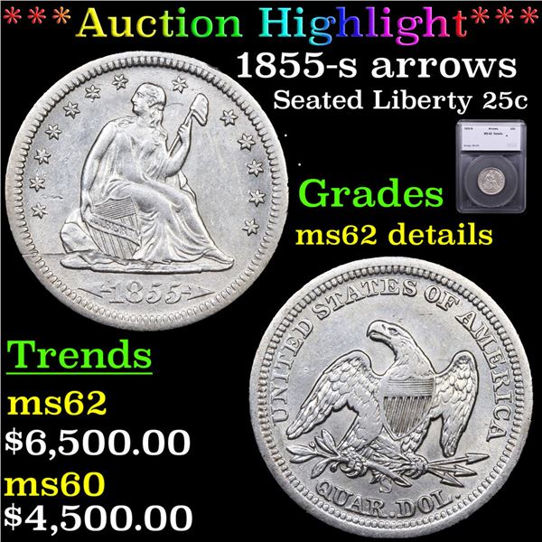 ***Auction Highlight*** 1855-s arrows Seated Liberty Quarter 25c Graded ms62 details By SEGS (fc)