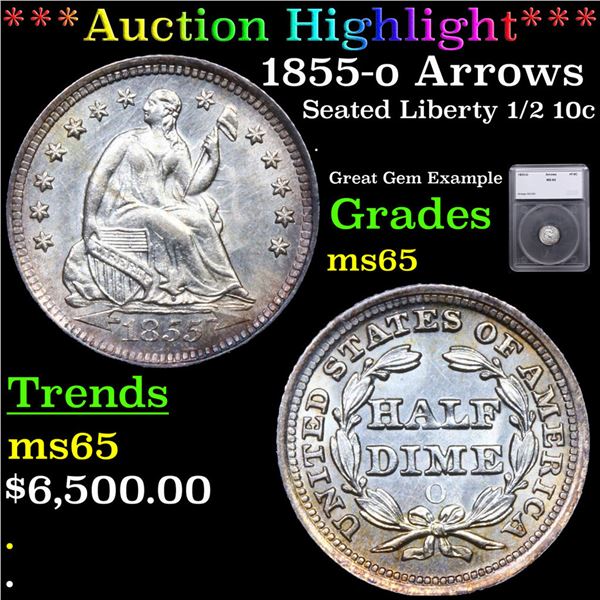 ***Auction Highlight*** 1855-o Seated Liberty Half Dime Arrows 1/2 10c Graded ms65 BY SEGS (fc)