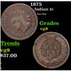 Image 1 : 1875 Indian Cent 1c Grades vg, very good