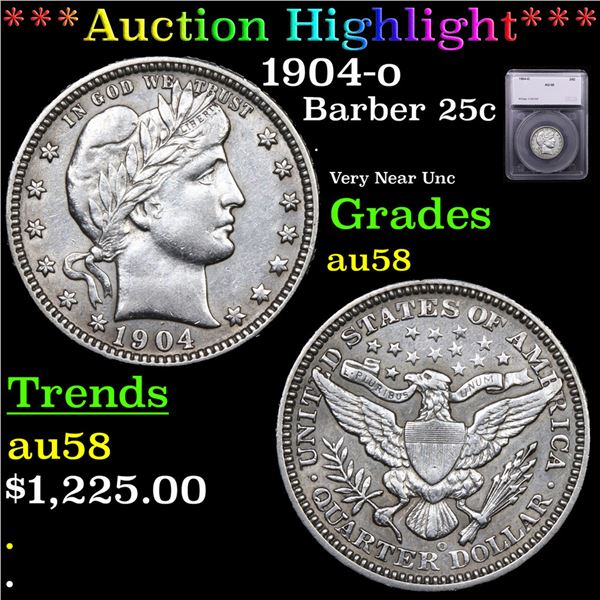 ***Auction Highlight*** 1904-o Barber Quarter 25c Graded au58 By SEGS (fc)