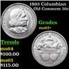 Image 1 : 1893 Columbian Old Commem Half Dollar 50c Grades Select+ Unc