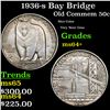 Image 1 : 1936-s Bay Bridge Old Commem Half Dollar 50c Grades Choice+ Unc