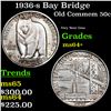 Image 1 : 1936-s Bay Bridge Old Commem Half Dollar 50c Grades Choice+ Unc