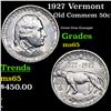 Image 1 : 1927 Vermont Old Commem Half Dollar 50c Grades GEM Unc