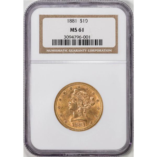 1881 $10 Liberty Head Eagle Gold Coin NGC MS61