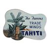 Image 1 : PAINTED "THE FAMOUS TRADE WINDS TAHITI" SIGN.